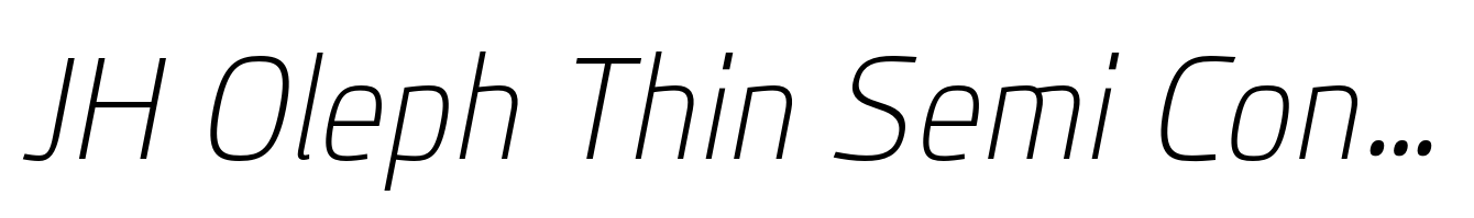 JH Oleph Thin Semi Condensed Italic